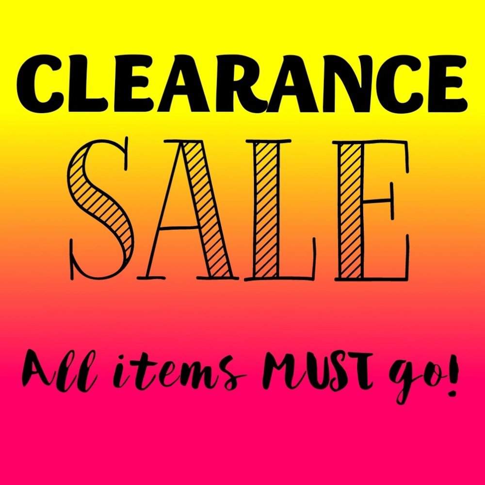 CLEARANCE SALE!!!